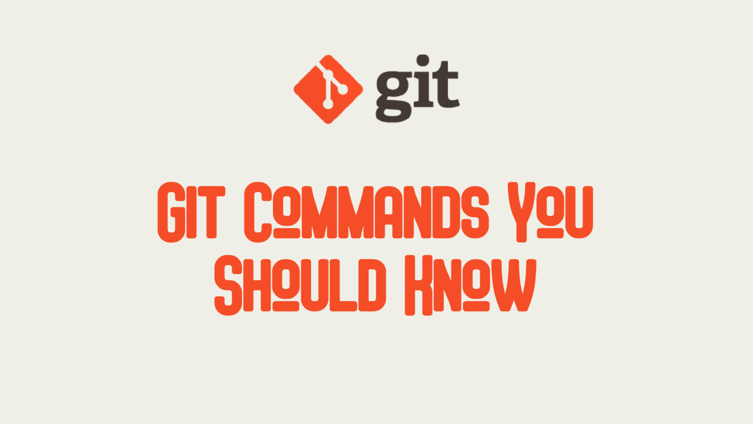 Git Commands Every Developer Should Know Developers Journal